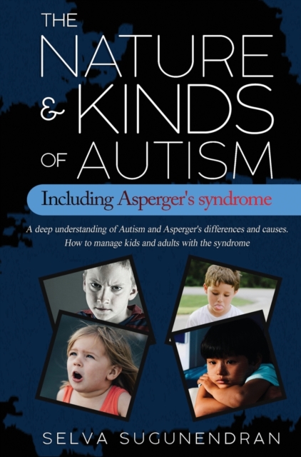 Nature & Kinds of Autism Including Asperger's Syndrome