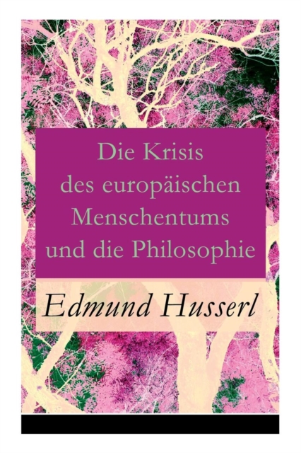 Krisis des europ ischen Menschentums und die Philosophie