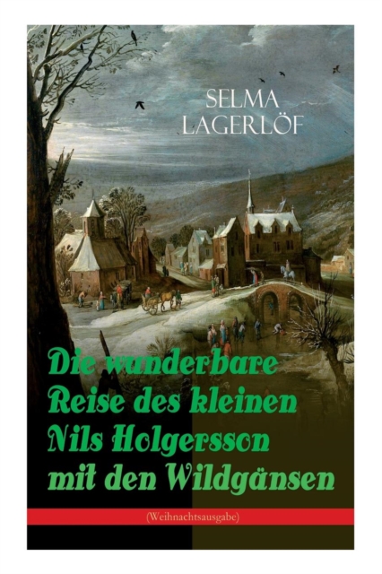 Die wunderbare Reise des kleinen Nils Holgersson mit den Wildgansen (Weihnachtsausgabe)