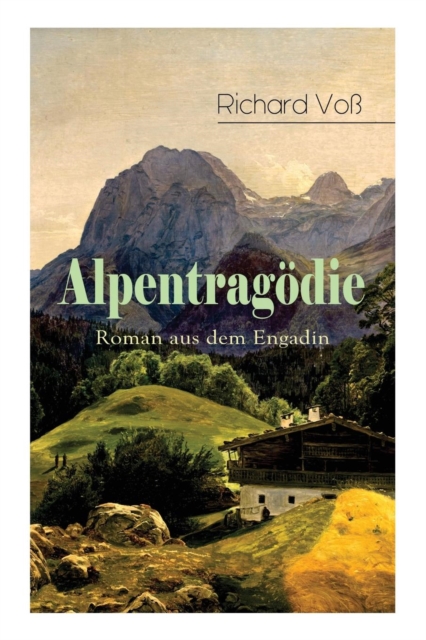 Alpentrag die - Roman aus dem Engadin
