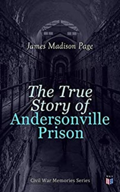 True Story of Andersonville Prison