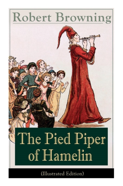 Pied Piper of Hamelin (Illustrated Edition)