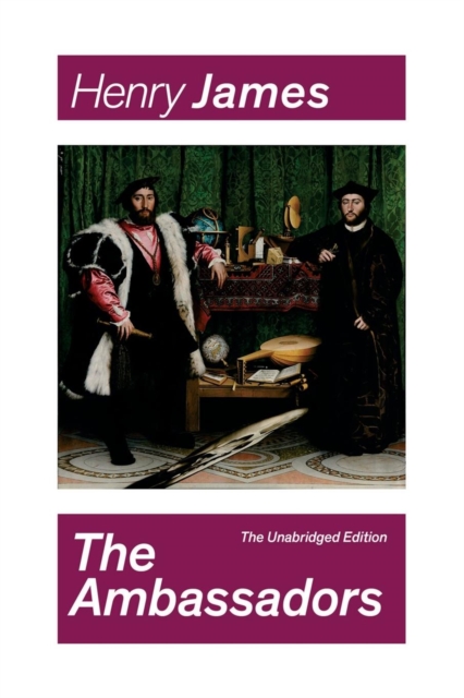 Ambassadors (The Unabridged Edition)