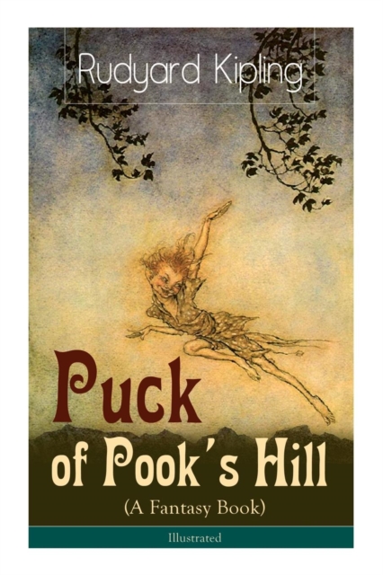 Puck of Pook's Hill (A Fantasy Book) - Illustrated