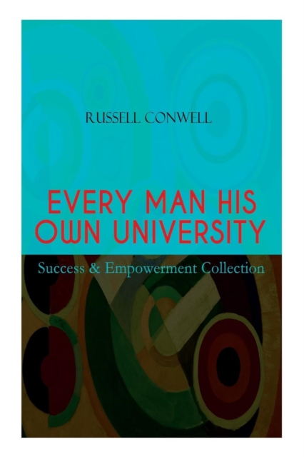 EVERY MAN HIS OWN UNIVERSITY - Success & Empowerment Collection