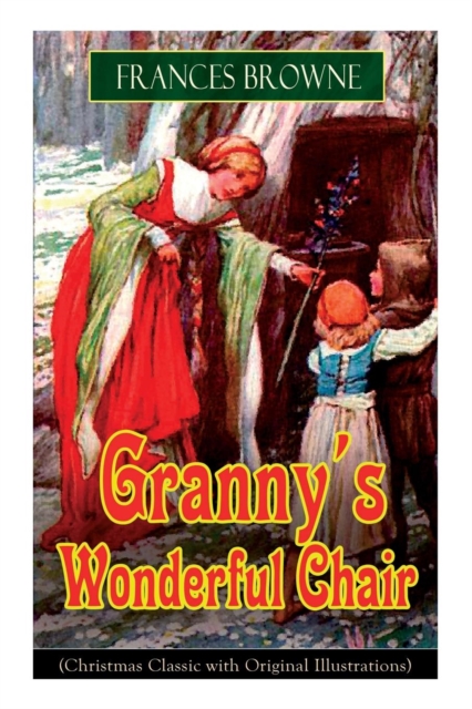 Granny's Wonderful Chair (Christmas Classic with Original Illustrations)