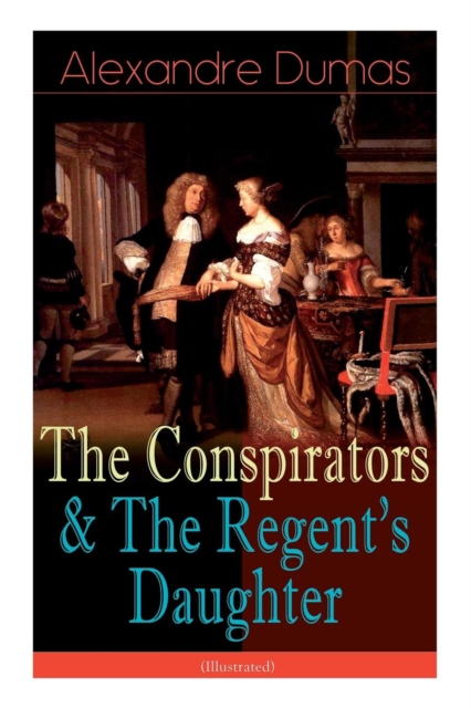 Conspirators & The Regent's Daughter (Illustrated)