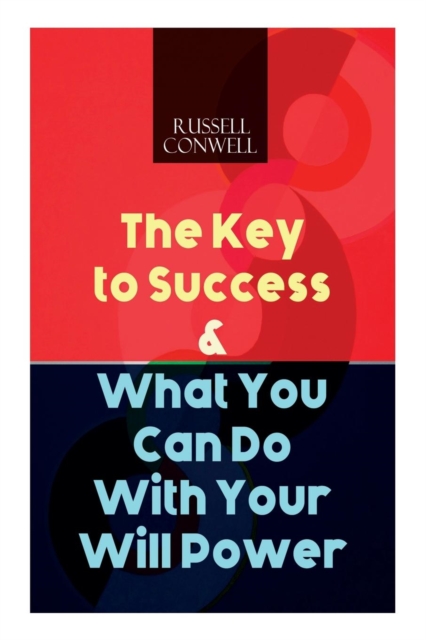 Key to Success & What You Can Do With Your Will Power