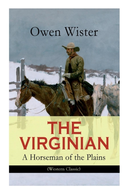 VIRGINIAN - A Horseman of the Plains (Western Classic)