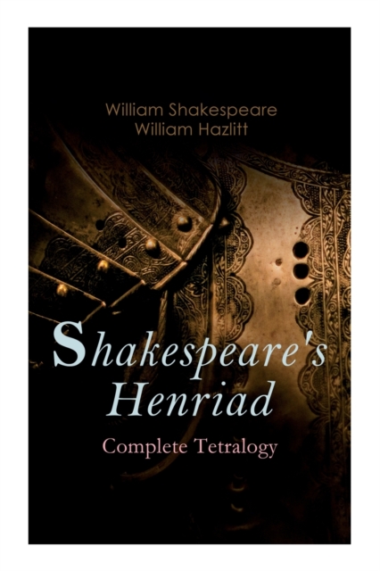 Shakespeare's Henriad - Complete Tetralogy