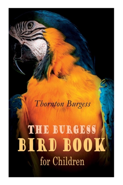 Burgess Bird Book for Children (Illustrated)
