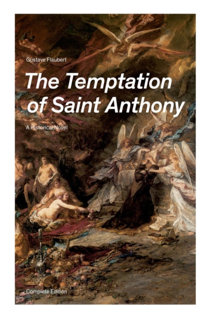 Temptation of Saint Anthony - A Historical Novel (Complete Edition)