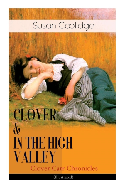 CLOVER & IN THE HIGH VALLEY (Clover Carr Chronicles) - Illustrated
