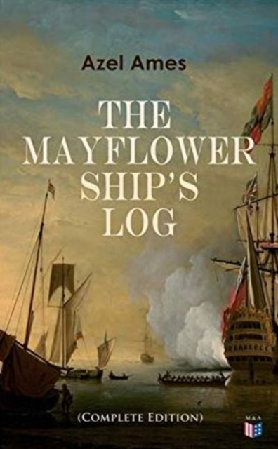 Mayflower Ship's Log (Complete 6 Volume Edition)