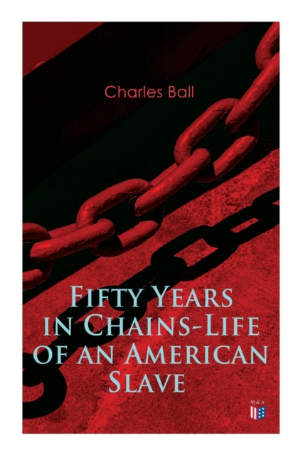 Fifty Years in Chains-Life of an American Slave