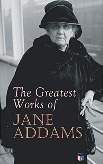 Greatest Works of Jane Addams