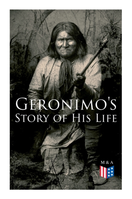 Geronimo's Story of His Life