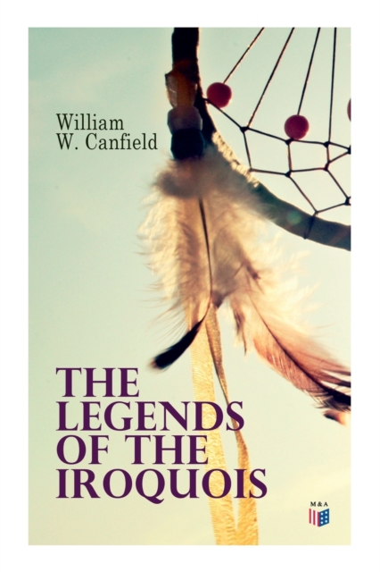 Legends of the Iroquois