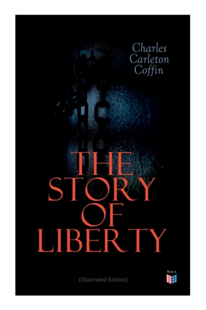 Story of Liberty (Illustrated Edition)