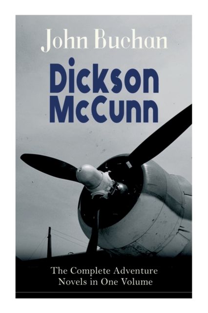 Dickson McCunn - The Complete Adventure Novels in One Volume
