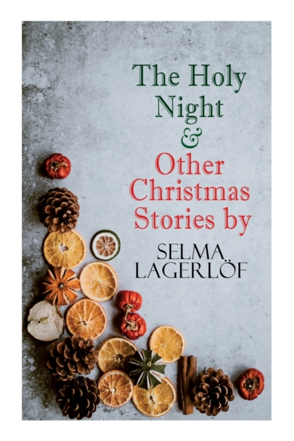 Holy Night & Other Christmas Stories by Selma Lagerloef