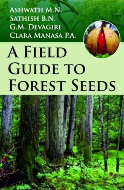 Field Guide to Forest Seeds (A Colour Handbook)