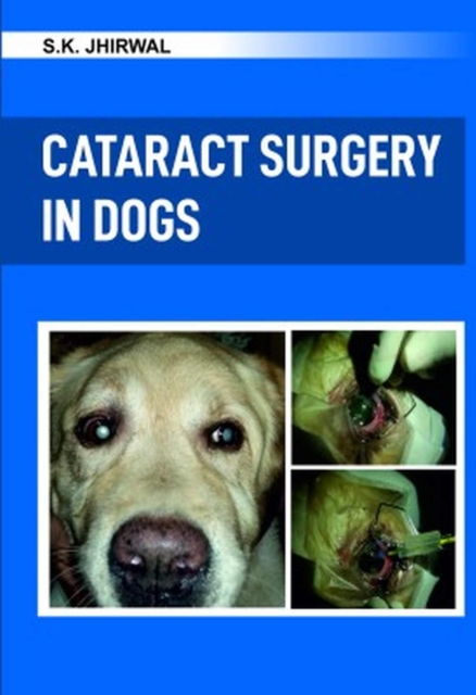 Cataract Surgery in Dogs:  A Colour Handbook