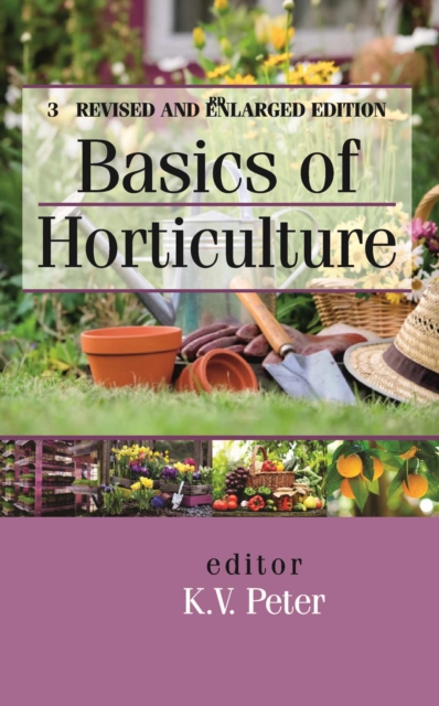 Basics of Horticulture: 3rd Revised and Enlarged Edition