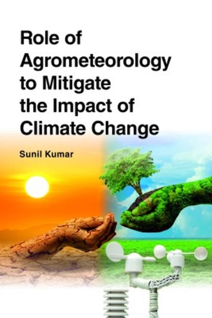 Role of Agrometeorology to Mitigate the Impact of Climate Change