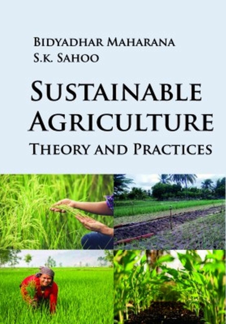 Sustainable Agriculture: Theory and Practices