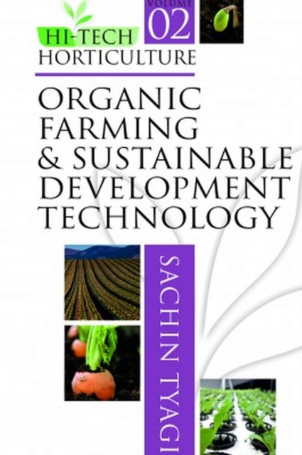 Organic Farming & Sustainable Development Technology: Vol.02 Hi Tech Horticulture Omm