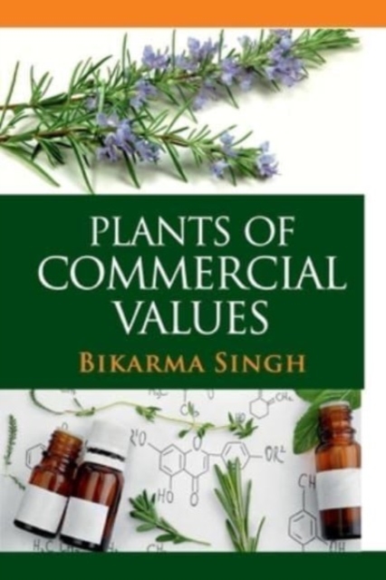 Plants of Commercial Values (Co-Published With CRC Press,UK)