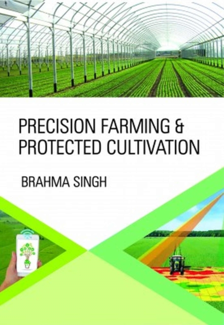 Precision Farming and Protected Cultivation