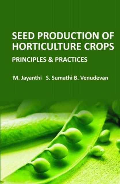 Seed Production of Horticulture Crops: Principles and Practices