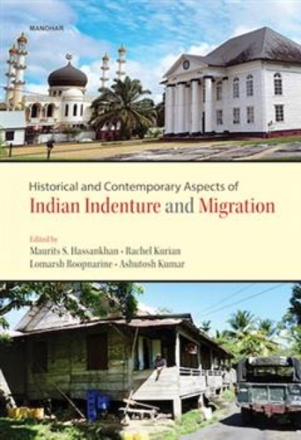 Historical and Contemporary Aspects of Indian Indenture and Migration