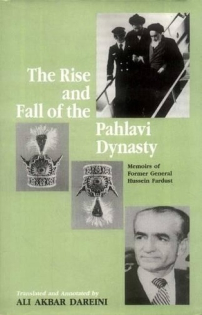 The Rise and Fall of the Pahlavi Dynasty