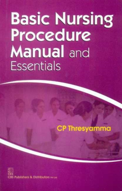 Basic Nursing Procedure Manual and Essentials
