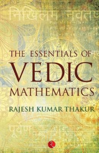 Essentials of Vedic Mathematics