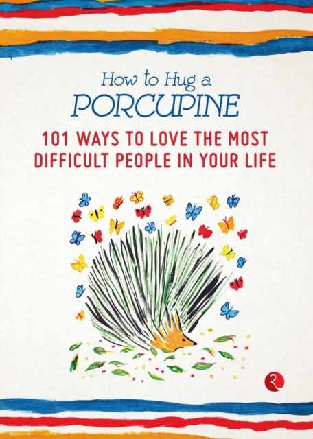 How to Hug a Porcupine