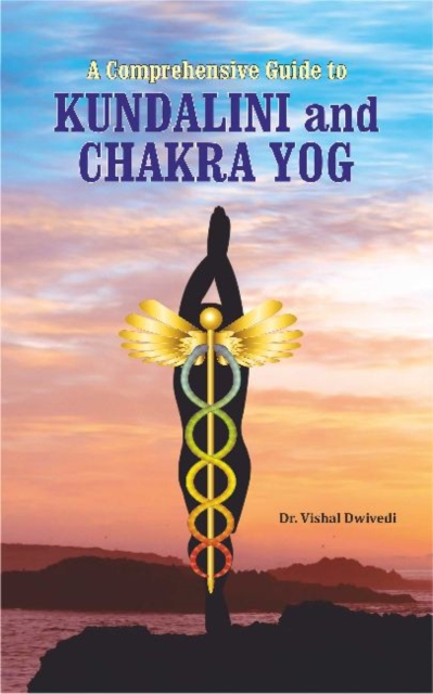 Comprehensive Guide to Kundalini and Chakra Yog