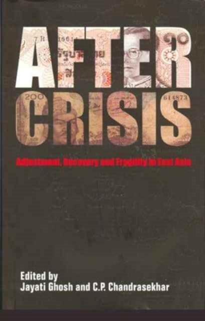After Crisis - Adjustment, Recovery and Fragility in East Asia