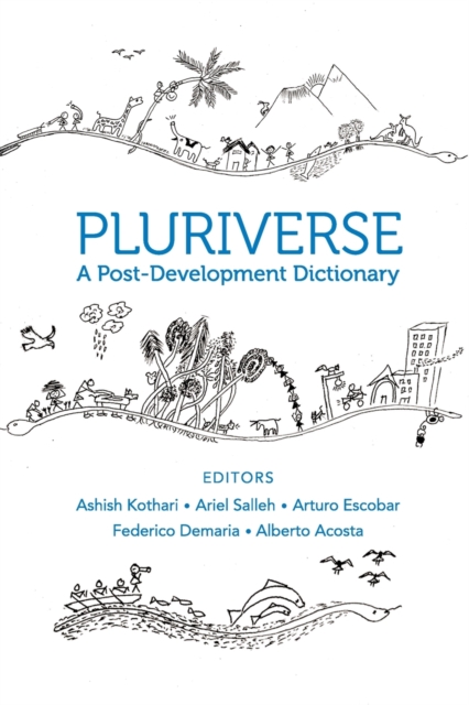 Pluriverse – A Post–Development Dictionary