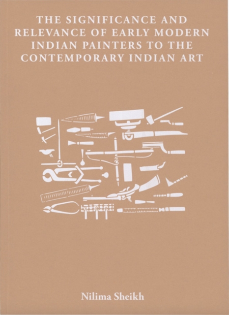 The Significance and Relevance of Early Modern Indian Painters to the Contemporary Indian Art