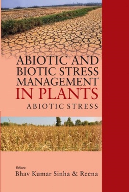 Abiotic and Biotic Stress Management in Plants,  Volume 01: Abiotic Stress