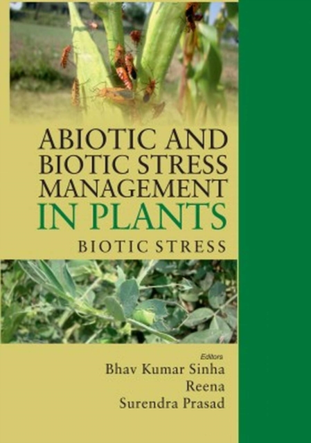 Abiotic and Biotic Stress Management in Plants, Volume 02: Biotic Stress