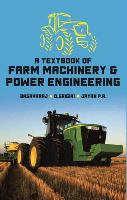 Textbook of Farm Machinery and Power Engineering