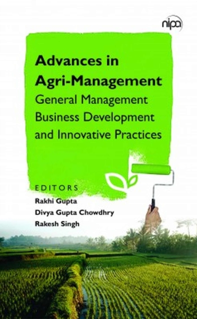 Advances in Agri-Management: General Management Business Development and Innovative Practices