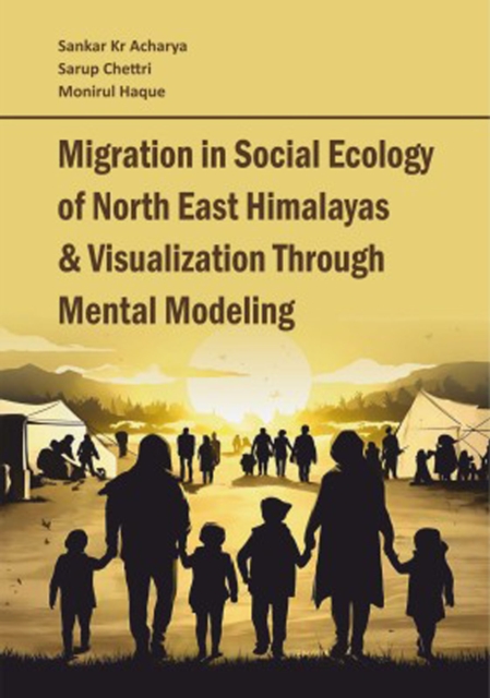 Migration in Social Ecology of  North East Himalayas and  Visualization Through Mental Modeling