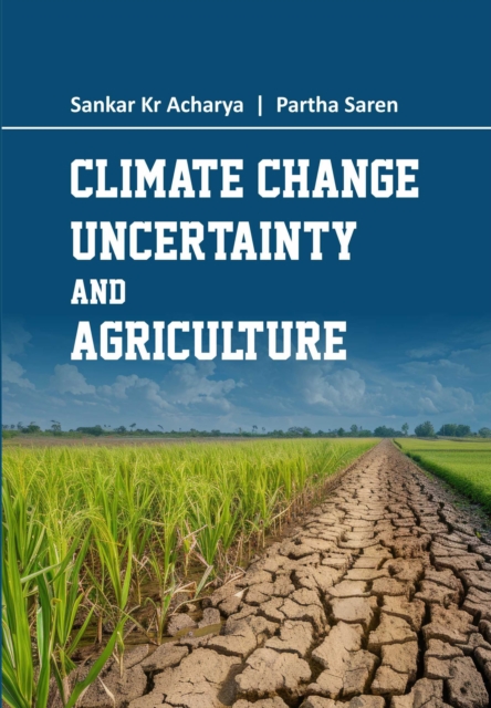 Climate Change, Uncertainty and Agriculture