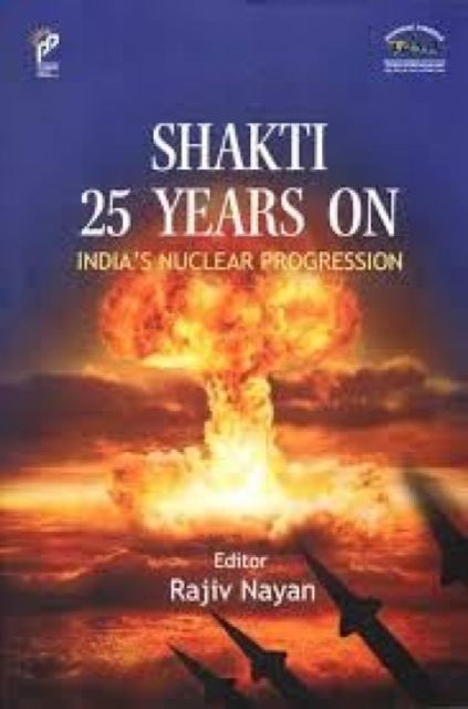 Shakti 25 Years on India's Nuclear Progression